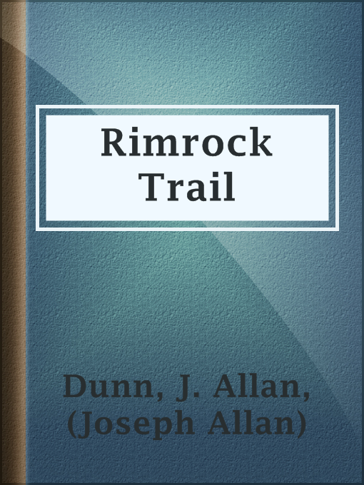 Title details for Rimrock Trail by (Joseph Allan) J. Allan Dunn - Available